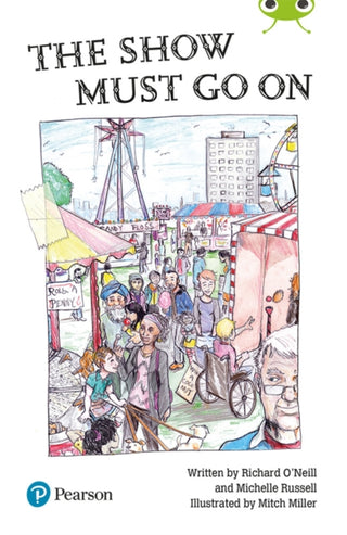 Cover image for 9781292372419 - The Show Must Go On (Bug Club) Independent Reading Year 2 Fiction Lime B Plus