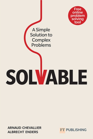 Supplemental image for 9781292374284 - Solvable: A simple solution to complex problems
