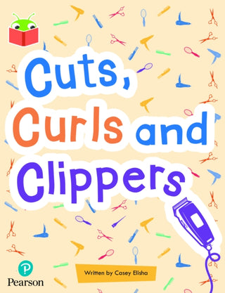 Cover image for 9781292428574 - Bug Club Independent Phase 5 Unit 13: Cuts, Curls and Clippers