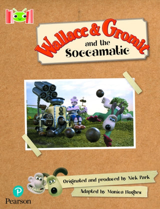 Cover image for 9781292447452 - Bug Club Reading Corner: Age 5-7: Wallace and Gromit and the Soccomatic