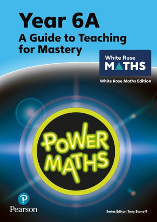 Cover image for 9781292450629 - Power Maths Teaching Guide 6A - White Rose Maths edition