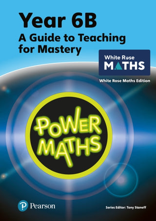Cover image for 9781292450636 - Power Maths Teaching Guide 6B - White Rose Maths edition