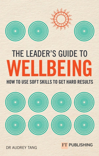Cover image for 9781292457178 - The Leader's Guide to Wellbeing: How to use soft skills to get hard results