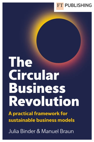 Cover image for 9781292458960 - The Circular Business Revolution: A practical framework for sustainable business models