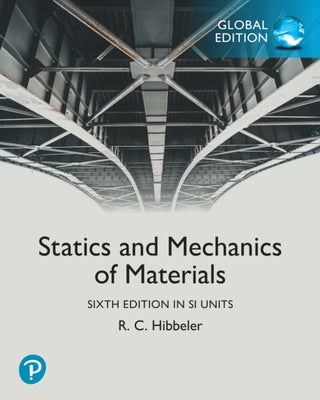 Cover image for 9781292460208 - Statics and Mechanics of Materials, SI Units