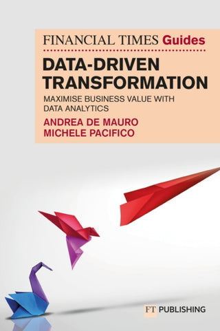 Supplemental image for 9781292462141 - The Financial Times Guide to Data-Driven Transformation: How to drive substantial business value with data analytics
