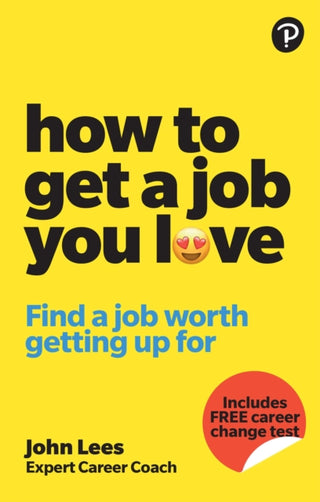 Cover image for 9781292463308 - How To Get A Job You Love: Find a job worth getting up for in the morning