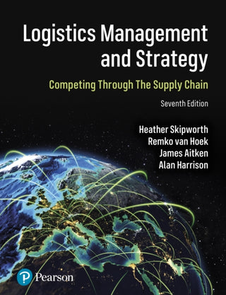 Cover image for 9781292465340 - Logistics Management and Strategy: Competing through the Supply Chain