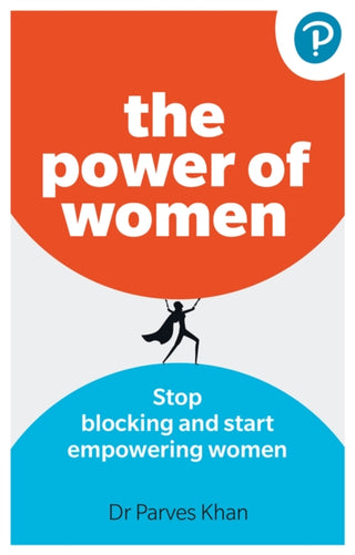 Cover image for 9781292729039 - The Power of Women: Stop blocking and start empowering women at work