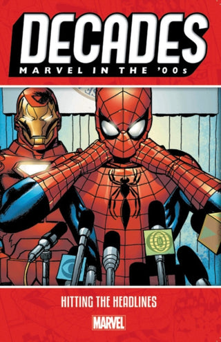 Cover image for 9781302917913 - Decades: Marvel In The 00s - Hitting The Headlines