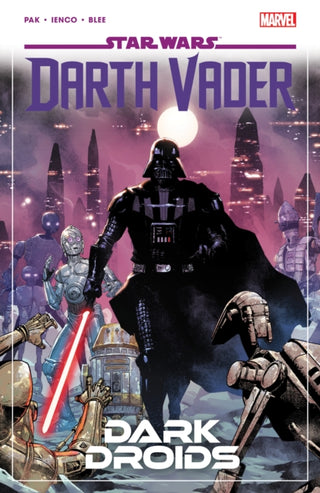 Cover image for 9781302954758 - Star Wars: Darth Vader by Greg Pak Vol. 8 - Dark Droids