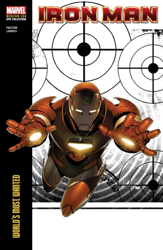 Cover image for 9781302956646 - Iron Man Modern Era Epic Collection: World's Most Wanted