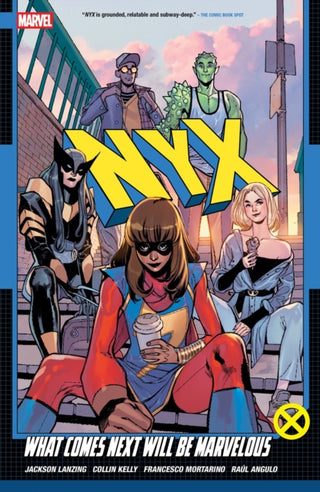Cover image for 9781302959326 - NYX Vol. 1: What Comes Next Will Be Marvelous