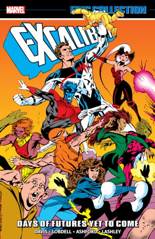 Cover image for 9781302959944 - Excalibur Epic Collection: Days of Futures Yet To Come