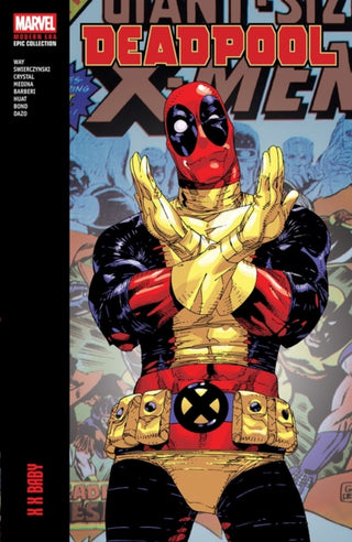 Cover image for 9781302967147 - Deadpool Modern Era Epic Collection: X X Baby