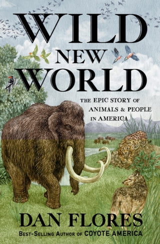 Cover image for 9781324006169 - Wild New World – The Epic Story of Animals and People in America
