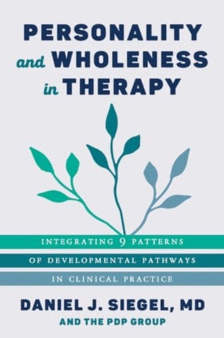 Cover image for 9781324016298 - Personality and Wholeness in Therapy – Integrating 9 Patterns of Developmental Pathways in Clinical Practice