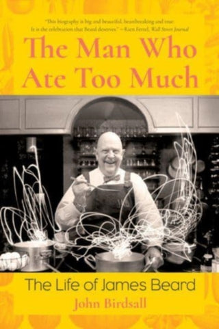 Cover image for 9781324020240 - The Man Who Ate Too Much – The Life of James Beard