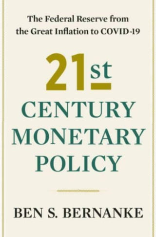 Cover image for 9781324020462 - 21st Century Monetary Policy – The Federal Reserve from the Great Inflation to COVID–19