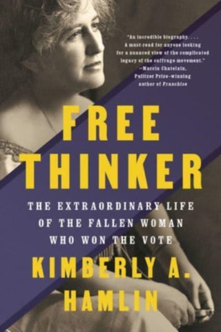 Cover image for 9781324021872 - Free Thinker – The Extraordinary Life of the Fallen Woman Who Won the Vote