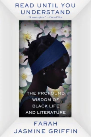 Cover image for 9781324022046 - Read Until You Understand – The Profound Wisdom of Black Life and Literature