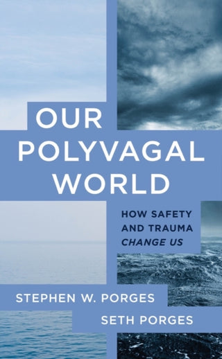 Cover image for 9781324030256 - Our Polyvagal World – How Safety and Trauma Change Us
