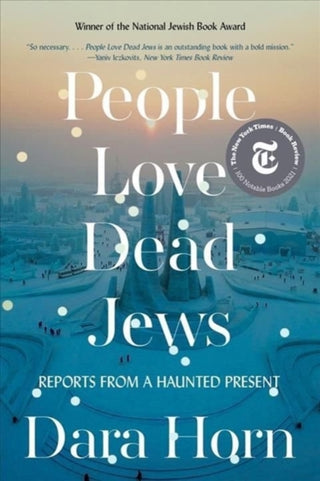 Cover image for 9781324035947 - People Love Dead Jews – Reports from a Haunted Present