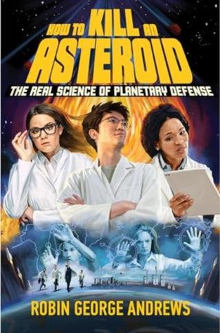 Cover image for 9781324050193 - How to Kill an Asteroid – The Real Science of Planetary Defense