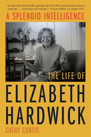 Cover image for 9781324052081 - A Splendid Intelligence – The Life of Elizabeth Hardwick