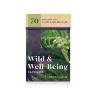 Cover image for 9781324053019 - Wild & Well–Being Card Deck – 70 Exercises for Nature–Based Self Care