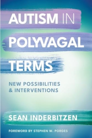 Cover image for 9781324053217 - Autism in Polyvagal Terms – New Possibilities and Interventions