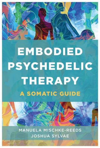 Cover image for 9781324053552 - Embodied Psychedelic Therapy – A Somatic Guide