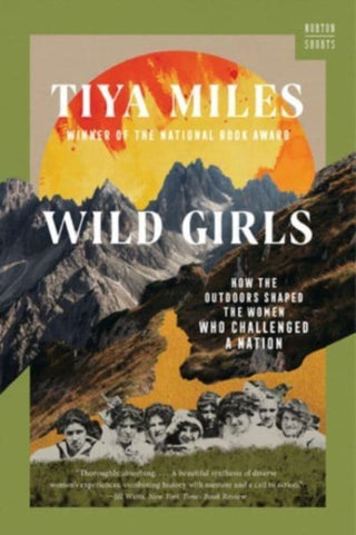 Cover image for 9781324076155 - Wild Girls – How the Outdoors Shaped the Women Who Challenged a Nation