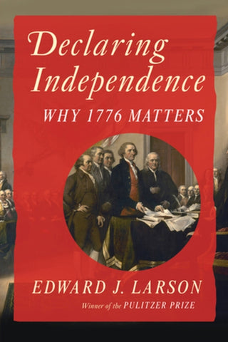 Cover image for 9781324078975 - Declaring Independence – Why 1776 Matters