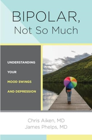 Cover image for 9781324082163 - Bipolar, Not So Much – Understanding Your Mood Swings and Depression