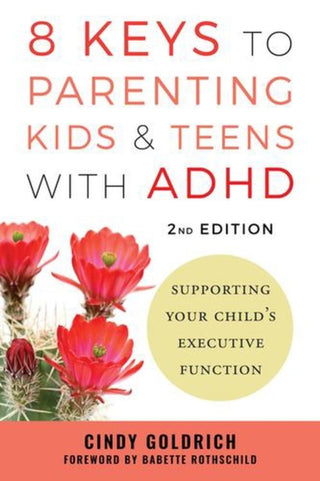 Cover image for 9781324083412 - 8 Keys to Parenting Kids & Teens with ADHD – Supporting Your Child`s Executive Function