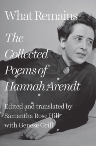 Cover image for 9781324090526 - What Remains – The Collected Poems of Hannah Arendt
