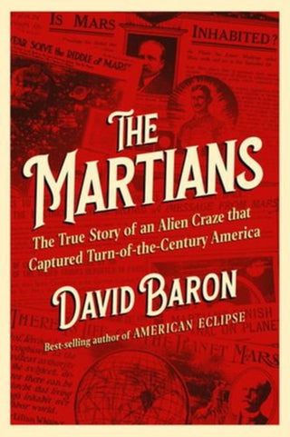 Cover image for 9781324090663 - The Martians – The True Story of an Alien Craze that Captured Turn–of–the–Century America