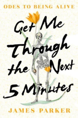 Cover image for 9781324091639 - Get Me Through the Next Five Minutes – Odes to Being Alive