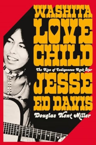 Cover image for 9781324092094 - Washita Love Child – The Rise of Indigenous Rock Star Jesse Ed Davis
