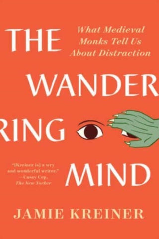 Cover image for 9781324094449 - The Wandering Mind – What Medieval Monks Tell Us About Distraction