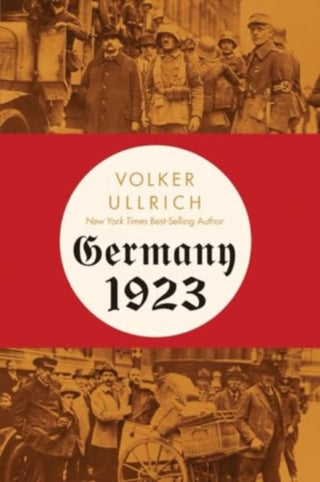 Cover image for 9781324095651 - Germany 1923 – Hyperinflation, Hitler′s Putsch, and Democracy in Crisis