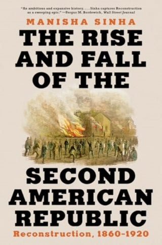 Cover image for 9781324096283 - The Rise and Fall of the Second American Republic