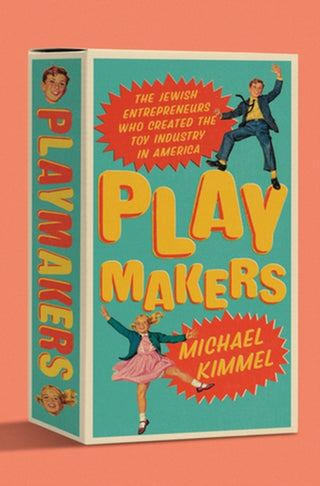 Cover image for 9781324105282 - Playmakers – The Jewish Entrepreneurs Who Created the Toy Industry in America