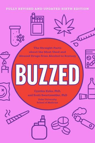 Cover image for 9781324117360 - Buzzed – The Straight Facts About the Most Used and Abused Drugs from Alcohol to Ecstasy