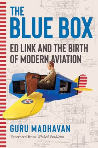 Cover image for 9781324117940 - The Blue Box – Ed Link and the Birth of Modern Aviation