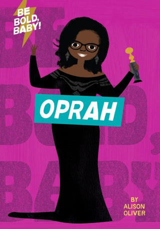 Cover image for 9781328519900 - Be Bold, Baby: Oprah