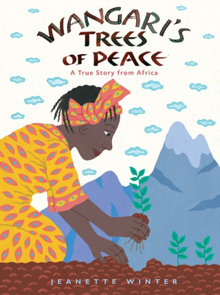 Supplemental image for 9781328869210 - Wangari's Trees of Peace