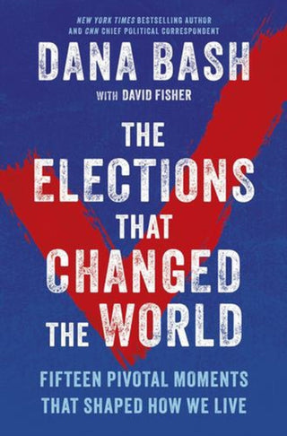 Cover image for 9781335002174 - The Elections That Changed the World