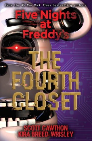 Cover image for 9781338139327 - The Fourth Closet: Five Nights at Freddy’s (Original Trilogy Book 3)